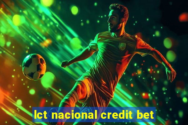 lct nacional credit bet